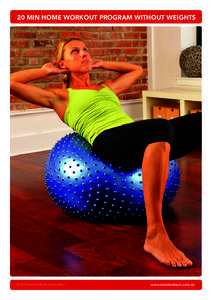20 MIN HOME WORKOUT PROGRAM WITHOUT WEIGHTS  ©COPYRIGHT MAXINE’S BURN 2013 www.maxinesburn.com.au