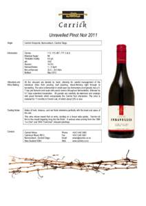 Unravelled Pinot Noir 2011 Origin Carrick Vineyards, Bannockburn, Central Otago  Information