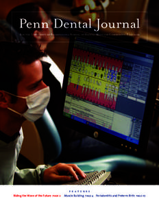 Penn Dental Journal For the University of Pennsylvania School of Dental Medicine Community / Fall 2004 features Riding the Wave of the Future page 2