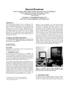 Beyond Broadcast Kevin Livingston, Mark Dredze, Kristian Hammond, and Larry Birnbaum Intelligent Information Laboratory, Northwestern University 1890 Maple Ave, Evanston ILUSA +