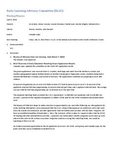 Early Learning Advisory Committee (ELAC) Meeting Minutes April 4, 2014 Present:  Kevin Bain, Alonzo Weems, Connie Sherman, Charlie Geier, Beckie Minglin, Melanie Brizzi