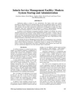 Solaris Service Management Facility: Modern System Startup and Administration Jonathan Adams, David Bustos, Stephen Hahn, David Powell, and Liane Praza – Sun Microsystems, Inc. ABSTRACT Application uptime is critical t