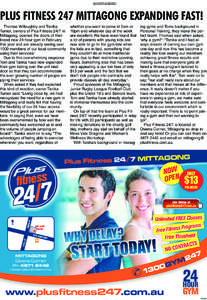 ADVERTISEMENT  PLUS FITNESS 247 MITTAGONG EXPANDING FAST! Thomas Willoughby and Tanika Turner, owners of Plus Fitness 24/7 in Mittagong, opened the doors of their