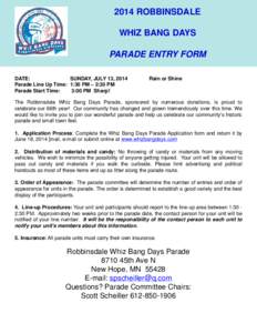 2014 ROBBINSDALE WHIZ BANG DAYS PARADE ENTRY FORM DATE: SUNDAY, JULY 13, 2014 Parade Line Up Time: 1:30 PM – 2:30 PM