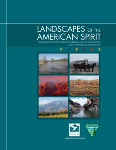 Landscapes of the American Spirit A Celebration of the National Landscape Conservation System and Its Community Partnerships  Shaping the Future of the West
