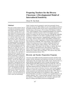 Preparing Teachers for the Diverse Classroom: A Developmental Model of Intercultural Sensitivity Cheryl W. Van Hook Abstract One role of teacher educators may be