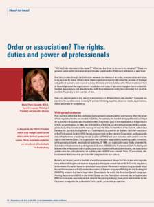 Head-to-head  Order or association? The rights, duties and power of professionals “Will the Order intervene in this matter?” “What can the Order do for me in this situation?” These are genuine concerns for profes