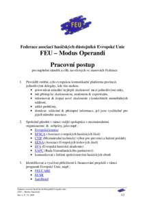 Federace asociací hasičských důstojníků Evropské Unie  FEU – Modus Operandi Pracovní postup pro naplnění záměrů a cílů, navržených ve stanovách Federace 1.