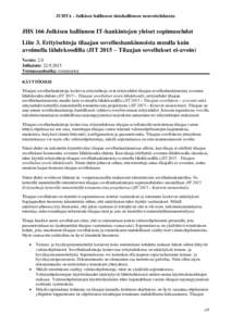 JUHTA - Julkisen hallinnon tietohallinnon neuvottelukunta  JHS 166 Julkisen hallinnon IT-hankintojen yleiset sopimusehdot Liite 3. Erityisehtoja tilaajan sovellushankinnoista muulla kuin avoimella lähdekoodilla (JIT 201