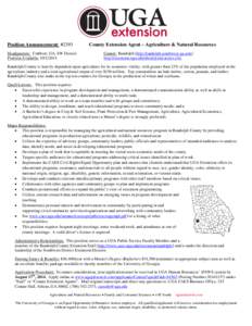 Position Announcement: #2393 Headquarters: Cuthbert, GA, SW District Position Available: [removed]County Extension Agent – Agriculture & Natural Resources County: Randolph (http://randolph.southwest-ga.com)