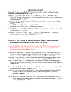 CITATIONS: Lozano, G. A. and Lemon, R. EAdoption of yellow warbler nestlings by song sparrows. Wilson Bulletin 110: Farmer, C., Frederick, B.A., Banko, P.C., Stephens, R.M., Snow, C.W. 2008