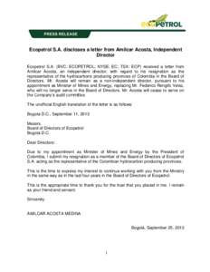 Ecopetrol S.A. discloses a letter from Amilcar Acosta, Independent Director Ecopetrol S.A. (BVC: ECOPETROL; NYSE: EC; TSX: ECP) received a letter from Amilcar Acosta, an independent director, with regard to his resignati