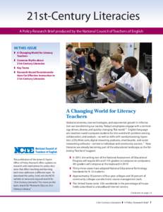 21st-Century Literacies A Policy Research Brief produced by the National Council of Teachers of English In This Issue 	 A Changing World for Literacy Teachers