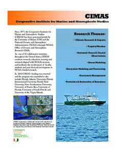 CIMAS Cooperative Institute for Marine and Atmospheric Studies Since 1977, the Cooperative Institute for Marine and Atmospheric Studies (CIMAS) has been sponsored jointly by