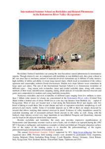 International Summer School on Rockslides and Related Phenomena in the Kokomeren River Valley (Kyrgyzstan) Rockslides (bedrock landslides) are among the most hazardous natural phenomena in mountainous regions. Though rel