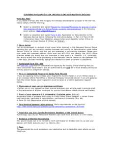 OVERSEAS NATURALIZATION INSTRUCTIONS FOR MILITARY SPOUSES How do I File? If you reside overseas and wish to apply for overseas naturalization pursuant to the new law, please comply with the following: 