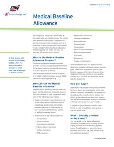 CUSTOMER ASSISTANCE  Medical Baseline Allowance San Diego Gas & Electric® is dedicated to providing safe and reliable energy. For people