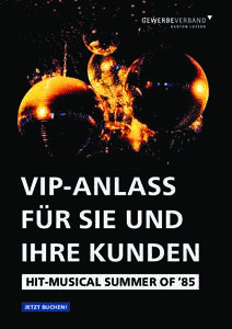 VIP-ANLASS FÜR SIE UND IHRE KUNDEN HIT-MUSICAL SUMMER OF ’85   JETZT BUCHEN! 