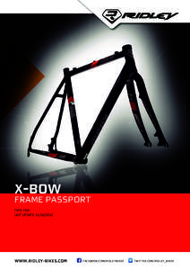 X-bow frame passport TYPE: 7DD LAST UPDATE: [removed]www.ridley-Bikes.com