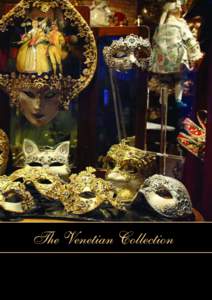 The Venetian Collection  Contents Elegant Masks from The Venetian Collection ................................................................................................3 The Venetian Collection ....................