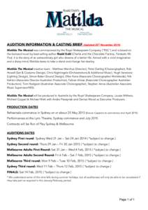 AUDITION INFORMATION & CASTING BRIEF  (Updated 25th November[removed]Matilda The Musical was commissioned by the Royal Shakespeare Company (“RSC”) and is based on the beloved novel by best-selling author Roald Dahl (Ch