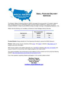 SMALL PACKAGE DELIVERY SERVICES The Western States Contracting Alliance (WSCA) leverages the buying power of 15 western states to offer exceptional pricing for participating states and their political subdivisions. Alask