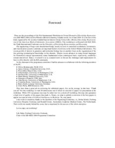 Foreword  These are the proceedings of the First International Workshop on Formal Biomedical Knowledge Representation (KR-MED 2004), held in Whistler (British Columbia, Canada) on the 1st of JuneIt is the first of