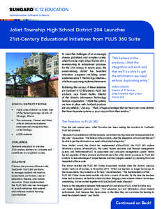 Administrative Software Solutions  Joliet Township High School District 204 Launches 21st-Century Educational Initiatives from PLUS 360 Suite To meet the challenges of an increasingly diverse, globalized, and complex soc