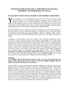 PETITION TO HIS EXCELLENCY, JOHN DRAMANI MAHAMA, PRESIDENT OF THE REPUBLIC OF GHANA PLEASE DON’T SIGN THE ECONOMIC PARTNERSHIP AGREEMENT Y