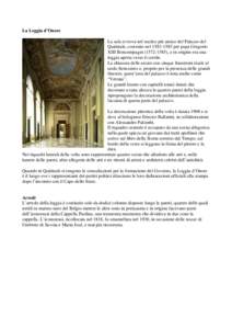 La Loggia d’Onore La sala si trova nel nucleo più antico del Palazzo del Quirinale, costruito nelper papa Gregorio XIII Boncompagni), e in origine era una loggia aperta verso il cortile. La chius