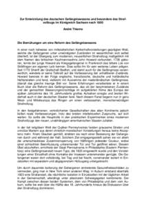 Zur Entwicklung des deutschen Gefängniswesens und besonders des Strafvollzugs im Königreich Sachsen nach 1800 André Thieme Die Bemühungen um eine Reform des Gefängniswesens In einer noch teilweise von mittelalterlic