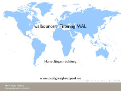 walbouncer: Filtering WAL  Hans-J¨ urgen Sch¨ onig