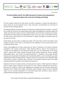 27 June[removed]The Heat Coalition calls for the 2030 framework for climate and energy policy to adequately address the crucial role of Heating and Cooling  The Heat Coalition welcomes the Green Paper and public consultati