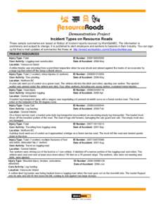 Incident Types on Resource Roads These sample summaries are based on Notice of Incident reports received by WorkSafeBC. The information is preliminary and subject to change; it is published to alert employers and workers