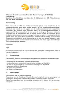 Uitspraak Geschillencommissie Financiële Dienstverlening nrd.d 20 maartprof. mr. M.L. Hendrikse, voorzitter, drs. A. Adriaansen, mr. C.E. Polak, leden en mr. E.C. Aarts, secretaris) Samenvatting Consum