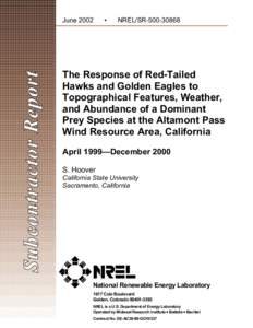 The Response of Red-Tailed Hawks and Golden Eagles to Topographical Features, Weather, and Abundance of a Dominant Prey Species at the Altamont Pass Wind Resource Area, California: April[removed]December 2000
