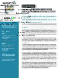 INTERNET OF THINGS PERSONALIZATION RIPTIDE IO MINIMIZES OPERATIONAL COSTS, SAVES ENERGY WITH DATASTAX Riptide IO helps large enterprises navigate the transition to an internet-based,