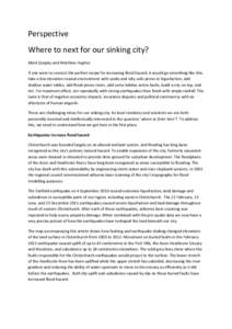 Perspective Where to next for our sinking city? Mark Quigley and Matthew Hughes If one were to concoct the perfect recipe for increasing flood hazard, it would go something like this: take a low elevation coastal environ