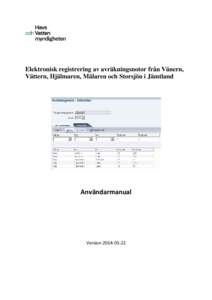 Elektronisk registrering av avräkningsnotor från Vänern, Vättern, Hjälmaren, Mälaren och Storsjön i Jämtland Användarmanual  Version