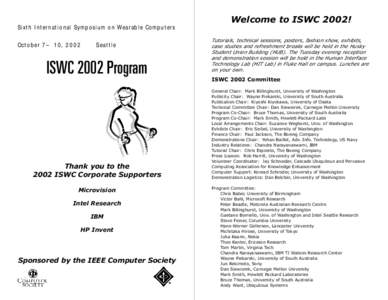 Sixth International Symposium on Wearable Computers October 7–10, 2002 Seattle ISWC 2002 Program  Welcome to ISWC 2002!