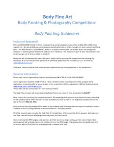 Body Fine Art Body Painting & Photography Competition: Body Painting Guidelines Hello and Welcome! Hello and WELCOME to Body Fine Art, a body painting and photography competition on May 16th, 2015 in Los Angeles, CA. We 