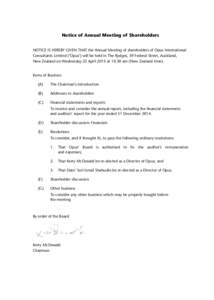 Notice of Annual Meeting of Shareholders NOTICE IS HEREBY GIVEN THAT the Annual Meeting of shareholders of Opus International Consultants Limited (‘Opus’) will be held in The Rydges, 59 Federal Street, Auckland, New 