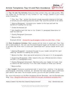 Article Templates: Top 10 and Pain Avoidance  R (1) Top 10 List/Tip Articles: Everyone likes content they can read quickly. Why not create top 10 lists/tips (or any number of “top” things) related to your niche