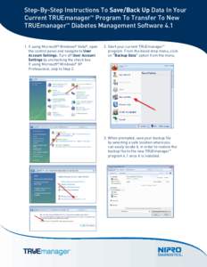 Step-By-Step Instructions To Save/Back Up Data In Your Current TRUEmanager™ Program To Transfer To New TRUEmanager™ Diabetes Management Software 4.1 1.	If using Microsoft® Windows® Vista®, open the control panel 