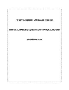 ‘O’ LEVEL ENGLISH LANGUAGEPRINCIPAL MARKING SUPERVISORS’ NATIONAL REPORT NOVEMBER 2011