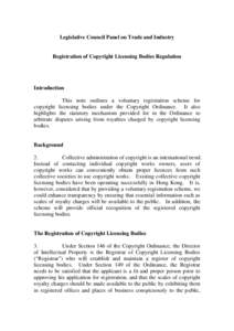 Legislative Council Panel on Trade and Industry  Registration of Copyright Licensing Bodies Regulation Introduction This note outlines a voluntary registration scheme for