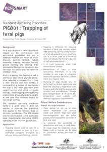 Standard Operating Procedure  PIG001: Trapping of feral pigs Prepared by Trudy Sharp, Invasive Animals CRC
