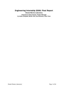 Engineering Internship 2006: Final Report Shoals Marine Laboratory Prepared for Ross Hansen, Project Manager by Leslie Campbell, Nicole Ceci, Lisa Damiano, Clara Yuan  Shoals Marine Laboratory