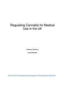 Regulating Cannabis for Medical Use in the UK Professor Val Curran Frank Warburton