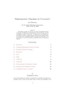 Probabilistic Theories of Causality Jon Williamson In The Oxford Handbook of Causation Draft of July 16, 2009 Abstract This chapter provides an overview of a range of probabilistic theories